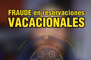 ¡Cuidado con el fraude de reservación de vacaciones!